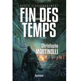 APRÈS L'EFFONDREMENT · Tome 3 · FIN DES TEMPS · Christophe Martinolli · SF