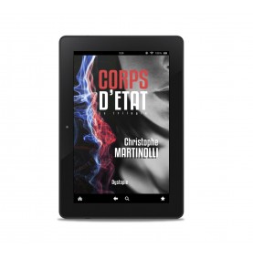 CORPS D’ÉTAT  : La trilogie · Christophe Martinolli Ebook