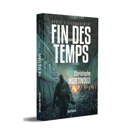 APRÈS L'EFFONDREMENT · Tome 3 · FIN DES TEMPS · Christophe Martinolli · SF