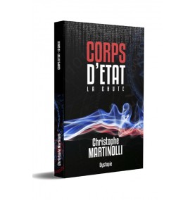 CORPS D’ÉTAT 1 · Christophe Martinolli · Thriller politique · Livre
