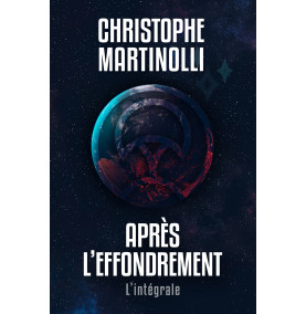APRÈS L'EFFONDREMENT · L'intégrale · Christophe Martinolli Ebook